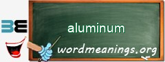 WordMeaning blackboard for aluminum